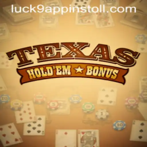 Exploring Texas Hold'em Bonus and the Mystique of Luck9