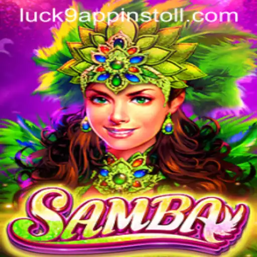 Samba and Luck9: Unveiling the Dance of Fortune